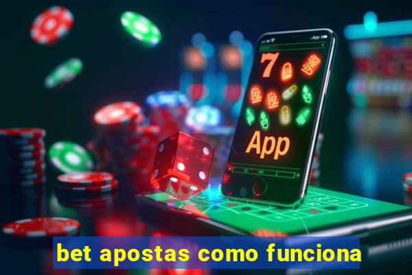 bet apostas como funciona